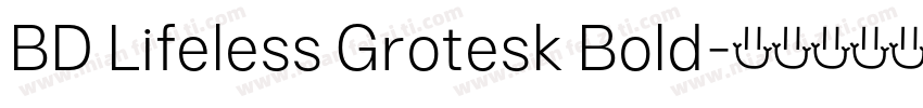 BD Lifeless Grotesk Bold字体转换